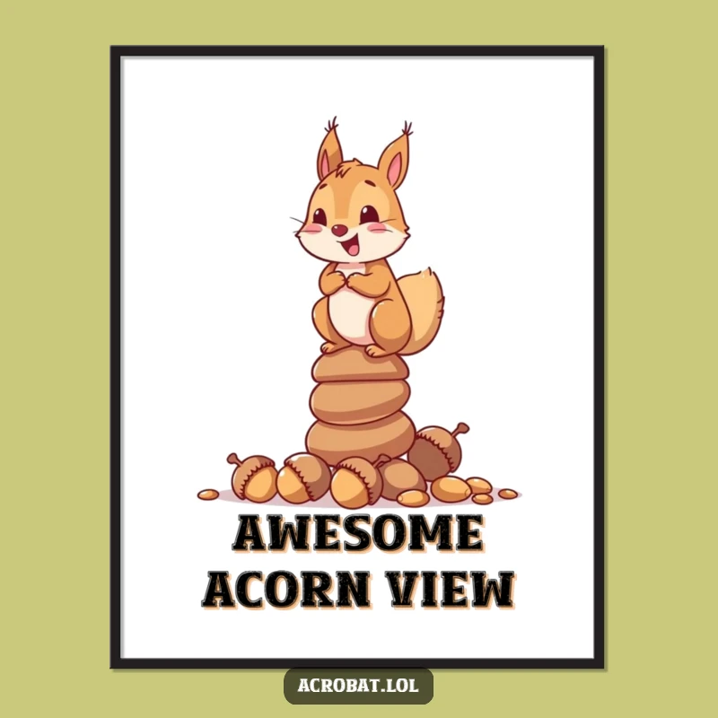 Funny Squirrel Acorn Balance Poster - Delightful Critter Wall Art, Hilarious Gift