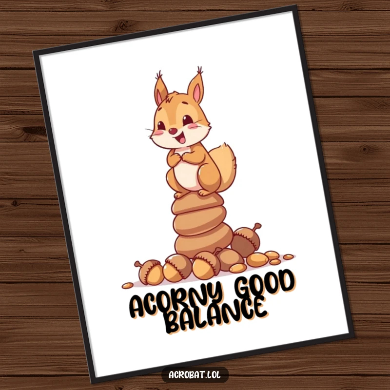 Funny Free Printable Wall Art: Curious squirrel balancing perfectly on a high stack of acorns, looking extremely delighted.